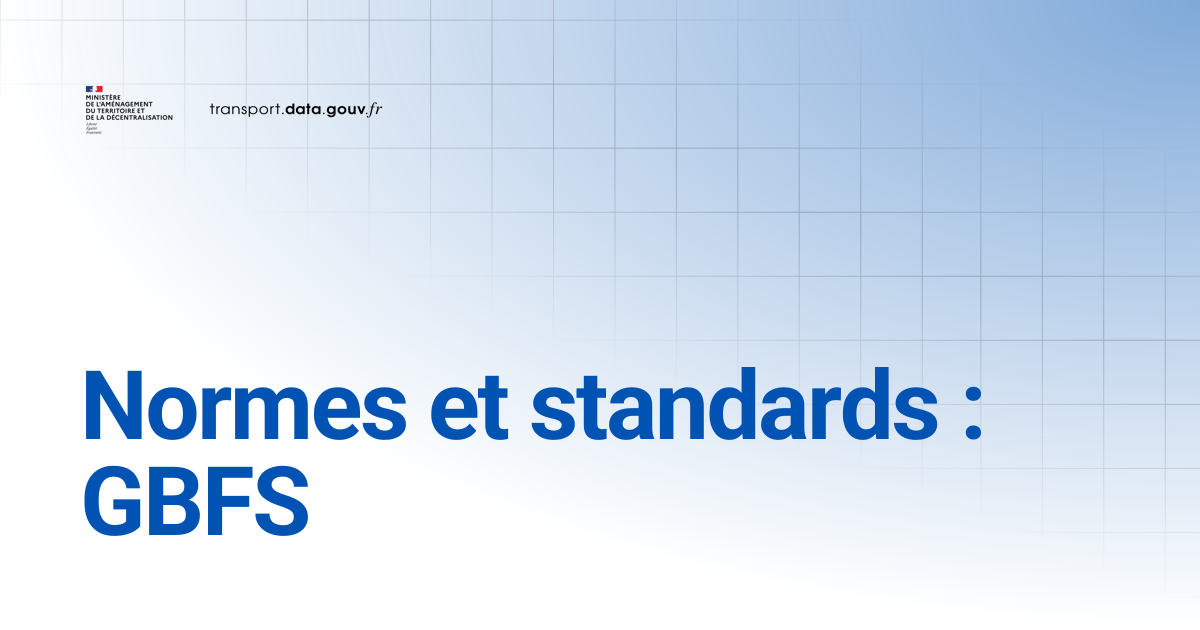 Normes et standards : GBFS | doc.transport.data.gouv.fr